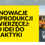 Innowacje w produkcji zwierzęcej – od idei do praktyki