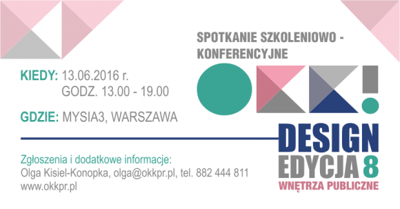 8. OKK! design - Spotkanie z dobrym wzornictwem Dom, LIFESTYLE - Serdecznie zapraszamy na Spotkanie z dobrym wzornictwem. Majowa, 8. edycja OKK! design odbędzie się pod hasłem: WNĘTRZA PUBLICZNE 13 czerwca 2016 r. w przestrzeni MYSIA 3, w godzinach od 13.00 do 20.00.