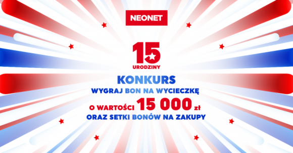 Konkurs na 15-lecie NEONET Dom, LIFESTYLE - Od 25 października sieć sklepów NEONET świętuje swoje piętnaste urodziny. Z tej okazji marka organizuje konkurs z licznymi nagrodami dla klientów. W jubileuszowej zabawie można wygrać dwie wycieczki o wartości 15 000 zł każda oraz setki bonów na zakupy.
