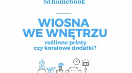 Raport Homebook.pl: maj we wnętrzach - roślinne printy czy koralowe dodatki? Dom, LIFESTYLE - 85% Polaków wiosną odmienia aranżację swoich domów. W jaki sposób odświeżyć wystrój czterech ścian i które z aktualnych trendów cieszą się największą popularnością? Zdradza serwis Homebook.pl.