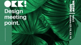 OKK! design meeting point na Warsaw Home Expo Dom, LIFESTYLE - Co łączy agencję OKK! i Warsaw Home Expo? Bez wątpienia zamiłowanie do najlepszego designu, inspirujący networking i propagowanie wartościowych projektów.